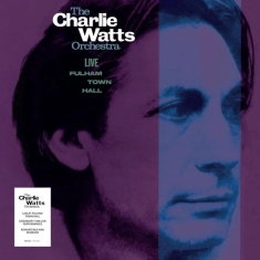 Charlie Watts The Charlie Watts Or - Live At Fulham Town Hall