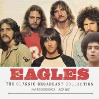 Eagles - Classic Broadcast Collection (3 Cd)