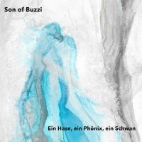 Son Of Buzzi - Ein Hase, Ein Phönix, Ein Schwan