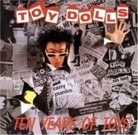 Toy Dolls - Ten Years Of Toys ryhmässä CD / Rock @ Bengans Skivbutik AB (560638)