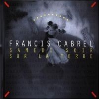 Cabrel Francis - Samedi Soir Sur La Terre ryhmässä CD / Pop-Rock,Övrigt @ Bengans Skivbutik AB (561105)