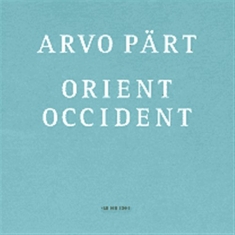 Pärt Arvo - Orient & Occident