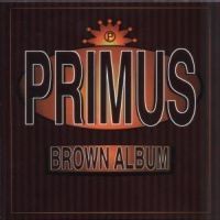 Primus - Brown Album ryhmässä CD / Pop @ Bengans Skivbutik AB (561702)