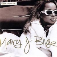 Mary J Blige - Share My World