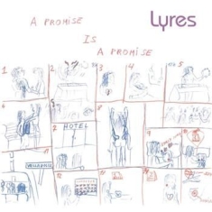 Lyres - A Promise Is A Promise