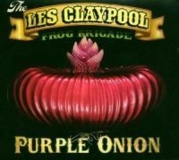 Claypool Les & Frog Brigade - Purple Onion ryhmässä CD / Pop-Rock @ Bengans Skivbutik AB (565910)