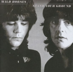 Wild Horses - Stand Your Ground