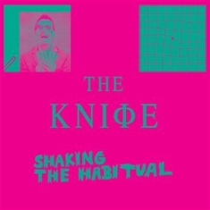 Knife - Shaking The Habitual