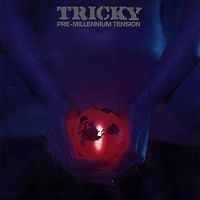 Tricky - Pre-Millenium Tension