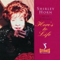 Horn Shirley - Here's To Life ryhmässä CD / Jazz/Blues @ Bengans Skivbutik AB (569332)