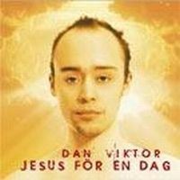 Viktor Dan - Jesus För En Dag ryhmässä CD / Pop @ Bengans Skivbutik AB (572508)