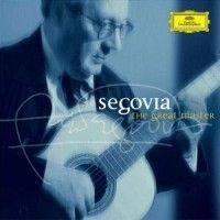 Segovia Andres - Segovia - The Great Master ryhmässä CD / Klassiskt @ Bengans Skivbutik AB (575691)