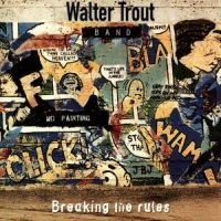 Trout Walter - Breakin' The Rules ryhmässä CD @ Bengans Skivbutik AB (579284)