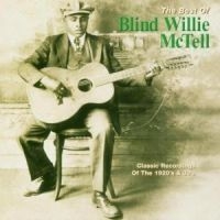 Mctell Blind Willie - Best Of Blind Willie Mc Tell ryhmässä CD / Jazz/Blues @ Bengans Skivbutik AB (579420)