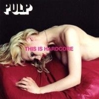 Pulp - This Is Hardcore ryhmässä CD / Pop @ Bengans Skivbutik AB (580497)