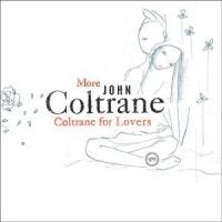 Coltrane John - More Coltrane For Lovers ryhmässä CD / Jazz/Blues @ Bengans Skivbutik AB (582690)