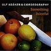 Adåker And Cordeography - Something Juiceful ryhmässä CD / Jazz,Svensk Musik @ Bengans Skivbutik AB (584298)