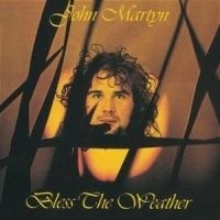 John Martyn - Bless The Weather ryhmässä CD / Pop @ Bengans Skivbutik AB (591675)