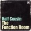 Half Cousin - Function Room ryhmässä ME SUOSITTELEMME / Joululahjavinkki: CD @ Bengans Skivbutik AB (592187)