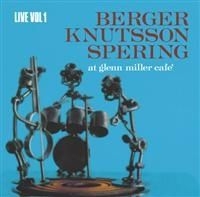 Berger Knutsson Spering - Live Vol. 1/At Glenn Miller Ca ryhmässä CD / Jazz/Blues @ Bengans Skivbutik AB (598496)