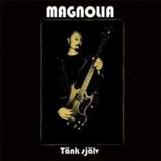 Magnolia - Tänk Själv