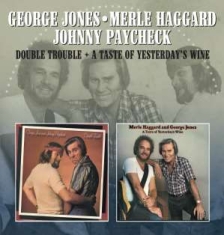 Jones George/Merle Haggard/Johnny P - Double Trouble / A Taste Of Yesterd ryhmässä CD / Country @ Bengans Skivbutik AB (603361)