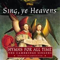 Rutter John/Cambridge Singers - Sing, Ye Heavens: Hymns... ryhmässä CD / Klassiskt @ Bengans Skivbutik AB (605258)