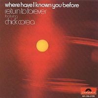 Chick Corea - Where Have I Known You Before ryhmässä CD / Jazz/Blues @ Bengans Skivbutik AB (606215)