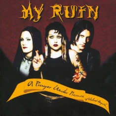 My Ruin - A Pray Under Pressure Of Violent An