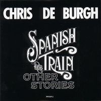 Burgh Chris De - Spanish Train And Other Stories ryhmässä CD / Pop @ Bengans Skivbutik AB (611345)