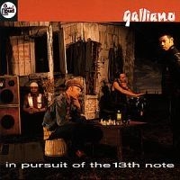 Galliano - In Pursuit Of The 13Th Note ryhmässä CD / Pop @ Bengans Skivbutik AB (612205)