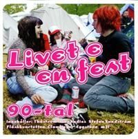 Various Artists - Livet E En Fest 90-Tal ryhmässä CD / Pop @ Bengans Skivbutik AB (612439)