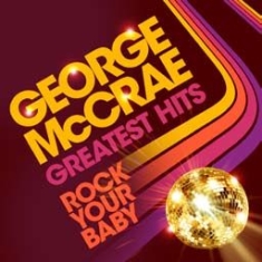 Mccrae George - Rock Your Baby:Greatest Hits ryhmässä ME SUOSITTELEMME / Joululahjavinkki: CD @ Bengans Skivbutik AB (612720)