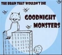 Goodnight Monsters - The Brain That Wouldn't Die ryhmässä CD / Pop-Rock @ Bengans Skivbutik AB (613565)