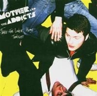 Mother & The Addicts - Take The Lovers Home Tonight ryhmässä CD / Rock @ Bengans Skivbutik AB (626871)