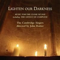 Rutter John/Cambridge Singers - Lighten Our Darkness ryhmässä CD / Klassiskt @ Bengans Skivbutik AB (629595)