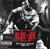 Blak Jak - Place Your Bets