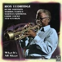 Roy Eldridge - What It's All About