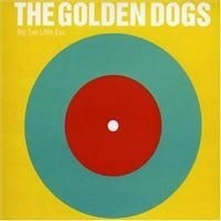 Golden Dogs - Big Eye Little Eye ryhmässä CD / Rock @ Bengans Skivbutik AB (632684)