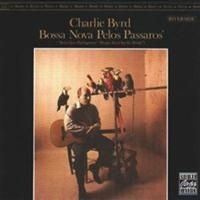 Charlie Byrd - Bossa Nova Pelos Passaros ryhmässä CD @ Bengans Skivbutik AB (632956)