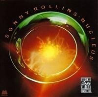 Rollins Sonny - Nucleus ryhmässä CD / Jazz/Blues @ Bengans Skivbutik AB (634038)