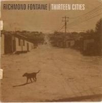 Richmond Fontaine - Thirteen Cities ryhmässä CD / Rock @ Bengans Skivbutik AB (636233)