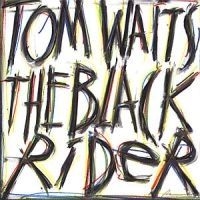 Tom Waits - Black Rider ryhmässä Minishops / Tom Waits @ Bengans Skivbutik AB (638386)