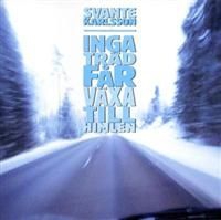 Svante Karlsson - Inga Träd Får Växa Till Himlen ryhmässä CD / Pop @ Bengans Skivbutik AB (642480)