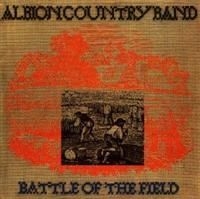 Albion Country Band - Battle Of The Field ryhmässä CD / Pop @ Bengans Skivbutik AB (656350)