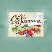 Oh Susanna - Soon The Birds ryhmässä ME SUOSITTELEMME / Joululahjavinkki: CD @ Bengans Skivbutik AB (656549)