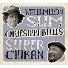 Watermelon Slim & Super Chikan - Okiesippi Blues ryhmässä CD / Jazz/Blues @ Bengans Skivbutik AB (659843)