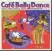 Various Artists - Café Bellydance ryhmässä CD / Pop @ Bengans Skivbutik AB (661440)