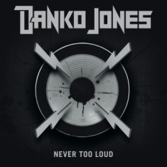 Danko Jones - Never Too Loud