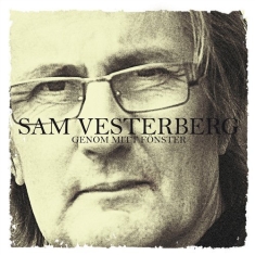 Vesterberg Sam - Genom Mitt Fönster